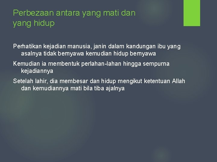 Perbezaan antara yang mati dan yang hidup Perhatikan kejadian manusia, janin dalam kandungan ibu