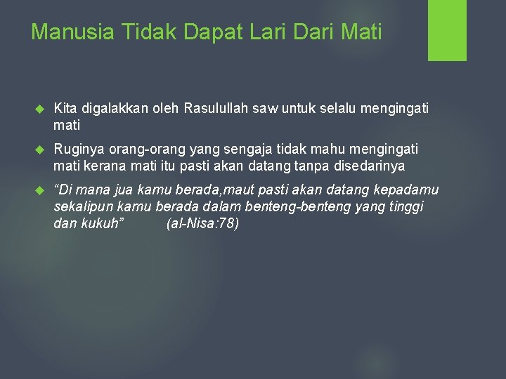 Manusia Tidak Dapat Lari Dari Mati Kita digalakkan oleh Rasulullah saw untuk selalu mengingati