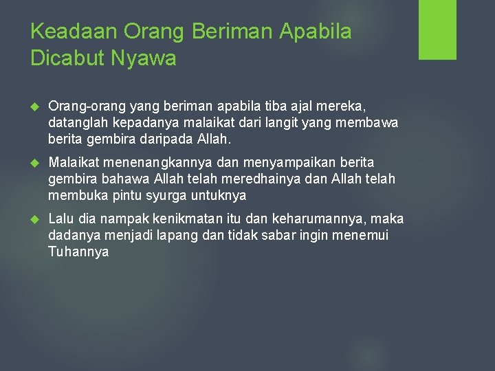 Keadaan Orang Beriman Apabila Dicabut Nyawa Orang-orang yang beriman apabila tiba ajal mereka, datanglah