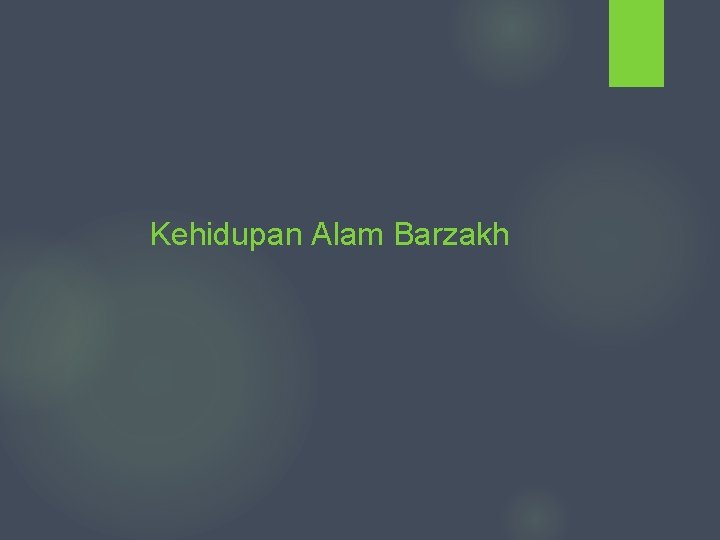 Kehidupan Alam Barzakh 