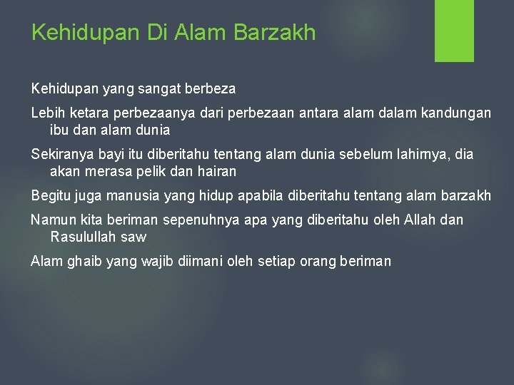 Kehidupan Di Alam Barzakh Kehidupan yang sangat berbeza Lebih ketara perbezaanya dari perbezaan antara