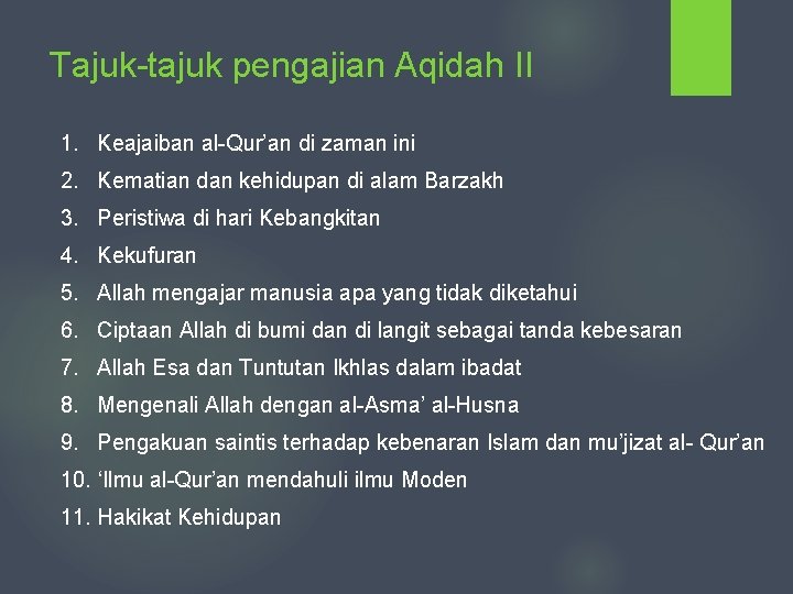 Tajuk-tajuk pengajian Aqidah II 1. Keajaiban al-Qur’an di zaman ini 2. Kematian dan kehidupan