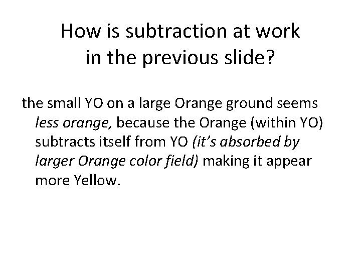 How is subtraction at work in the previous slide? the small YO on a
