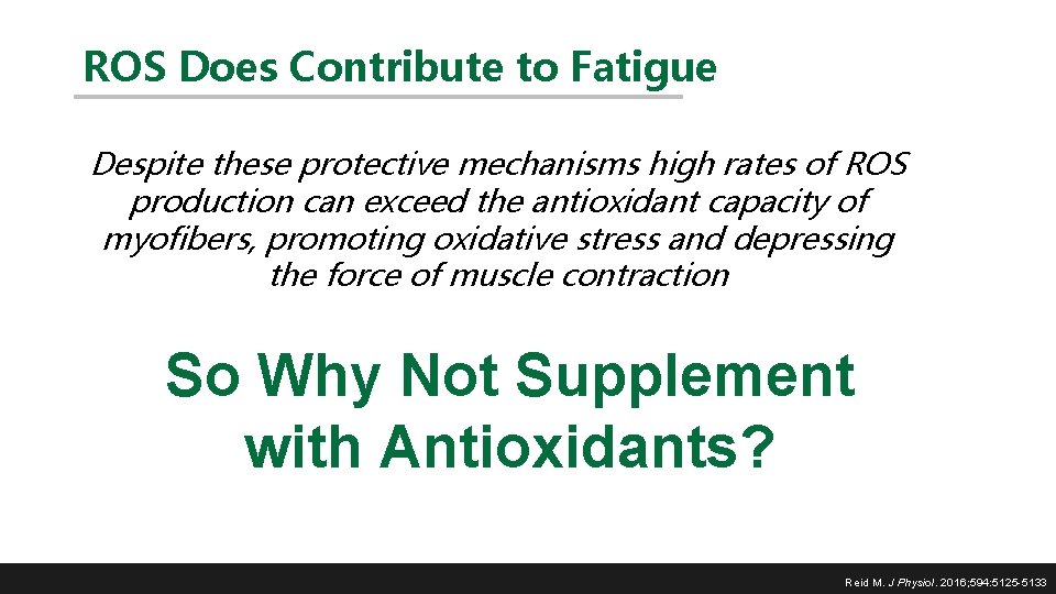 ROS Does Contribute to Fatigue Despite these protective mechanisms high rates of ROS production