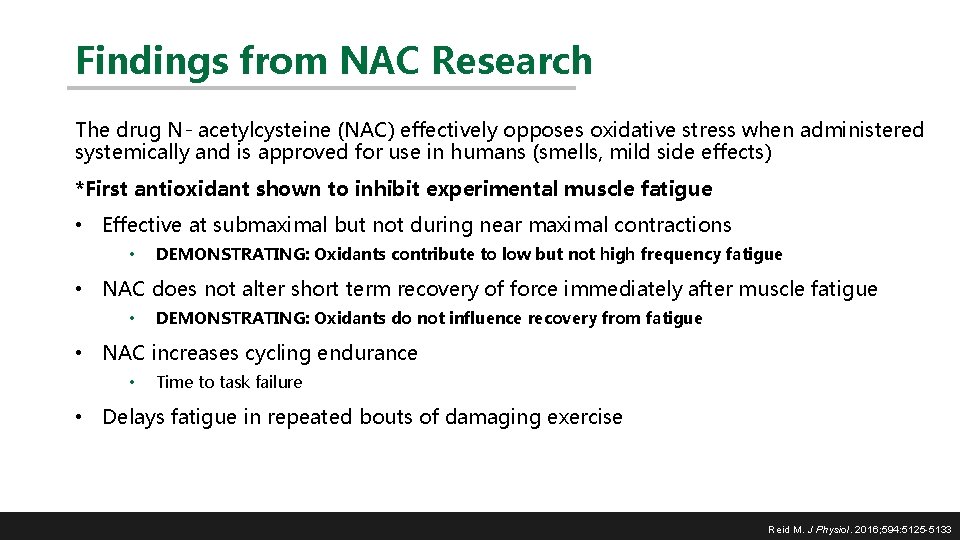 Findings from NAC Research The drug N- acetylcysteine (NAC) effectively opposes oxidative stress when