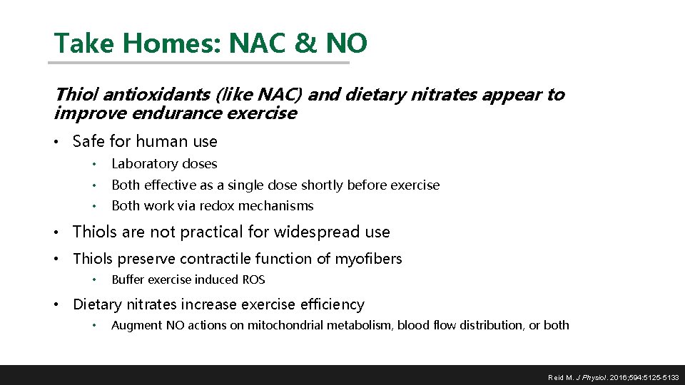 Take Homes: NAC & NO Thiol antioxidants (like NAC) and dietary nitrates appear to