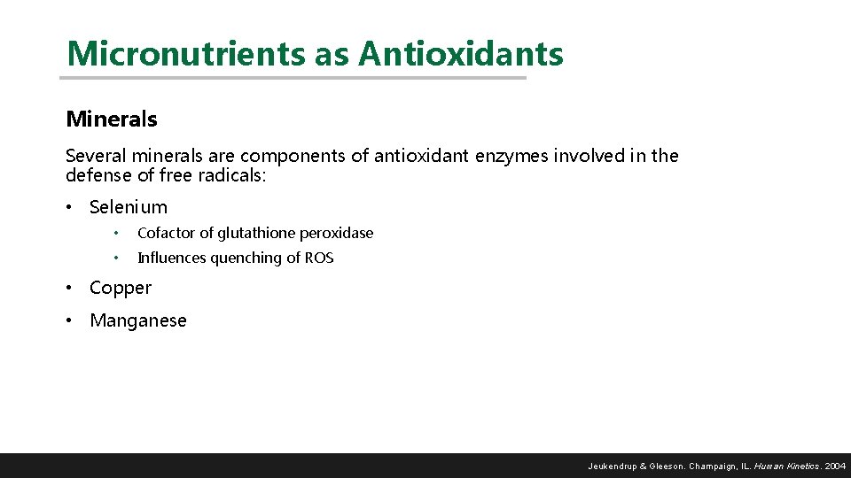 Micronutrients as Antioxidants Minerals Several minerals are components of antioxidant enzymes involved in the