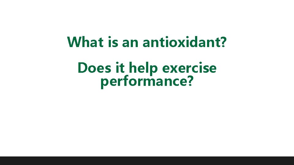 What is an antioxidant? Does it help exercise performance? 