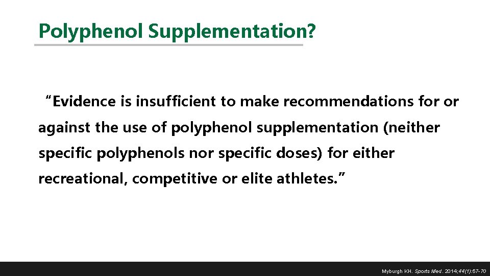 Polyphenol Supplementation? “Evidence is insufficient to make recommendations for or against the use of