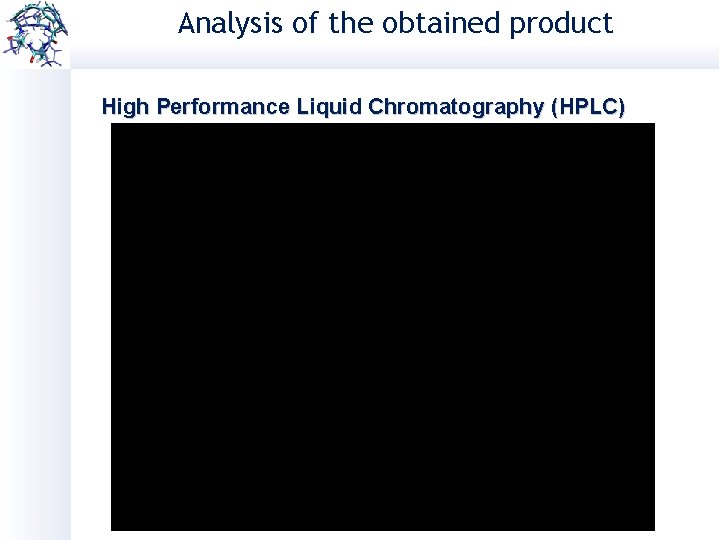 Analysis of the obtained product High Performance Liquid Chromatography (HPLC) 