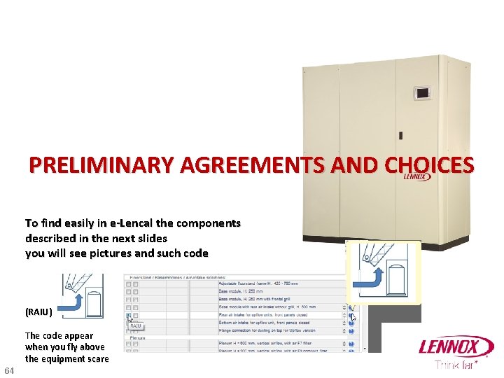 PRELIMINARY AGREEMENTS AND CHOICES To find easily in e-Lencal the components described in the