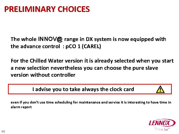 PRELIMINARY CHOICES The whole INNOV@ range in DX system is now equipped with the