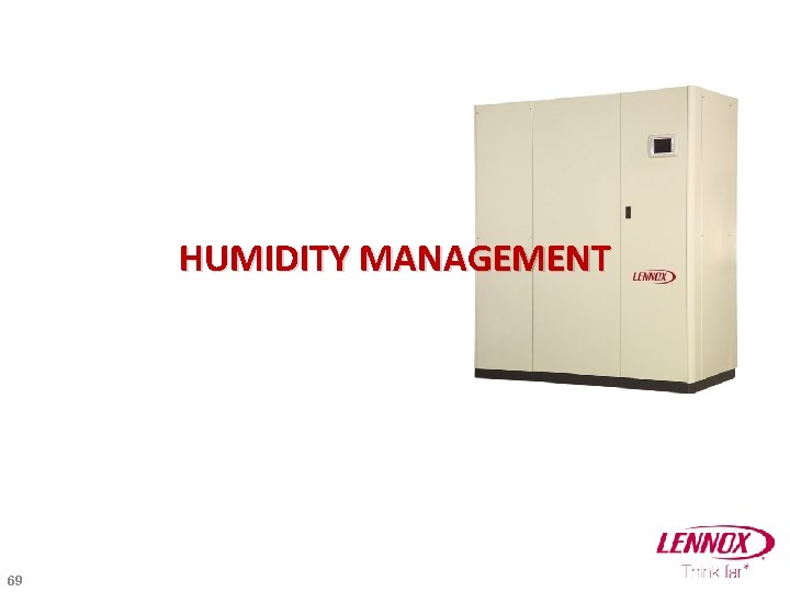 HUMIDITY MANAGEMENT 69 