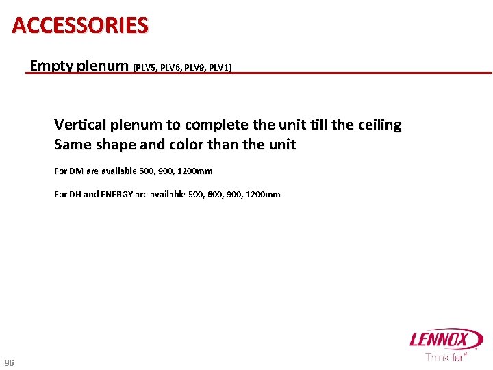 ACCESSORIES Empty plenum (PLV 5, PLV 6, PLV 9, PLV 1) Vertical plenum to
