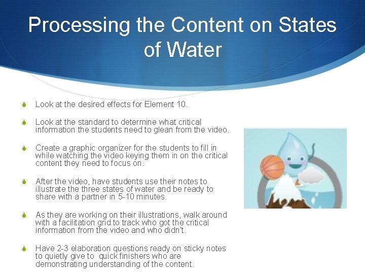 Processing the Content on States of Water S Look at the desired effects for