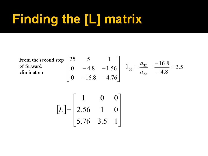 Finding the [L] matrix From the second step of forward elimination 