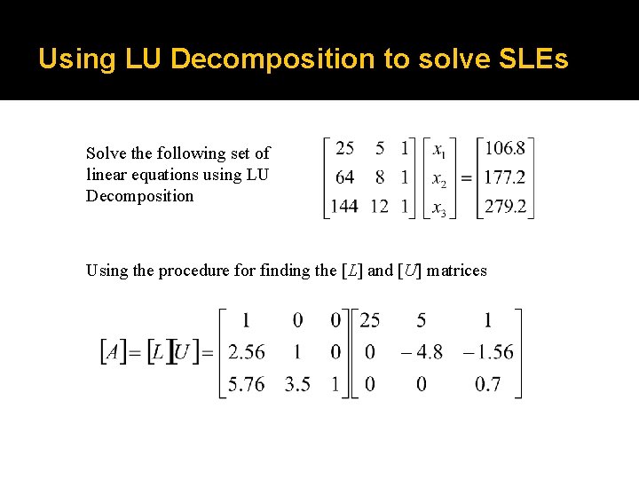 Using LU Decomposition to solve SLEs Solve the following set of linear equations using
