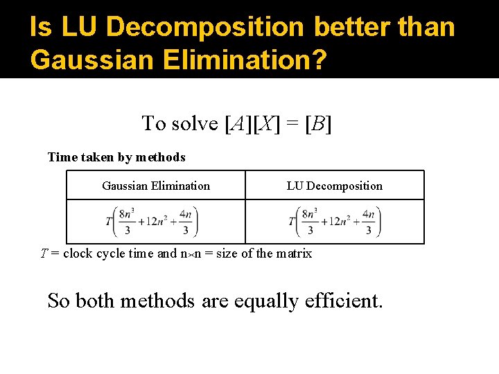 Is LU Decomposition better than Gaussian Elimination? To solve [A][X] = [B] Time taken