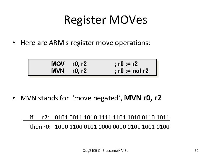 Register MOVes • Here are ARM's register move operations: MOV MVN r 0, r Register MOVes • Here are ARM's register move operations: MOV MVN r 0, r