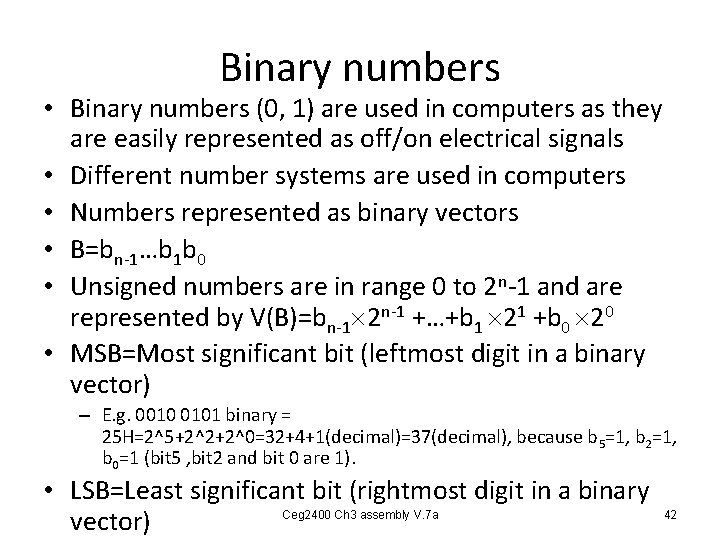 Binary numbers • Binary numbers (0, 1) are used in computers as they are Binary numbers • Binary numbers (0, 1) are used in computers as they are