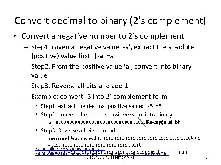 Convert decimal to binary (2’s complement) • Convert a negative number to 2’s complement Convert decimal to binary (2’s complement) • Convert a negative number to 2’s complement