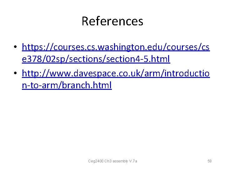 References • https: //courses. cs. washington. edu/courses/cs e 378/02 sp/sections/section 4 -5. html • References • https: //courses. cs. washington. edu/courses/cs e 378/02 sp/sections/section 4 -5. html •