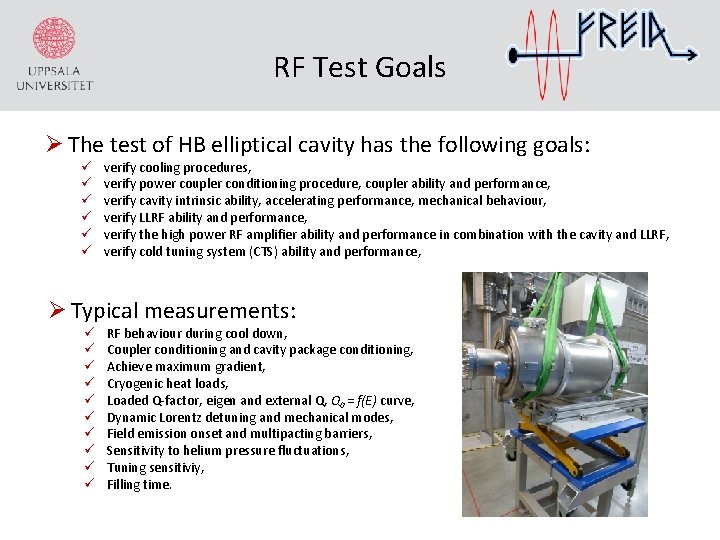 RF Test Goals Ø The test of HB elliptical cavity has the following goals: