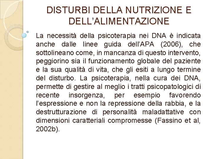 DISTURBI DELLA NUTRIZIONE E DELL’ALIMENTAZIONE La necessità della psicoterapia nei DNA è indicata anche