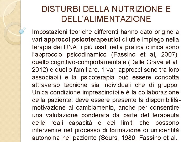 DISTURBI DELLA NUTRIZIONE E DELL’ALIMENTAZIONE Impostazioni teoriche differenti hanno dato origine a vari approcci