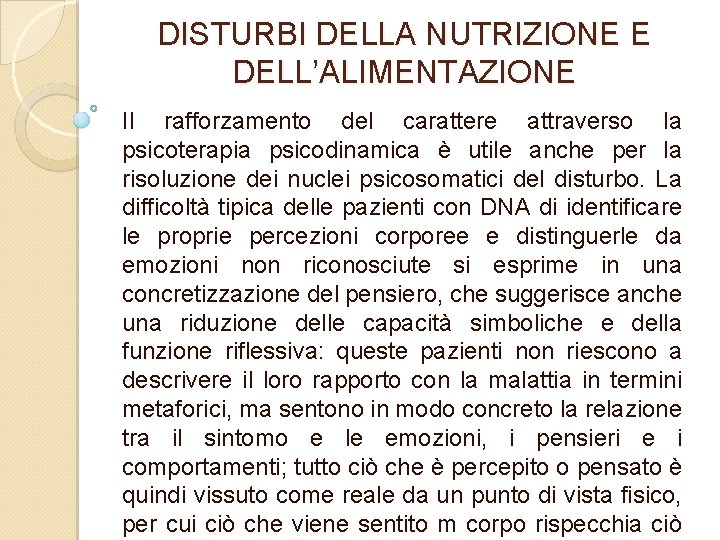 DISTURBI DELLA NUTRIZIONE E DELL’ALIMENTAZIONE Il rafforzamento del carattere attraverso la psicoterapia psicodinamica è