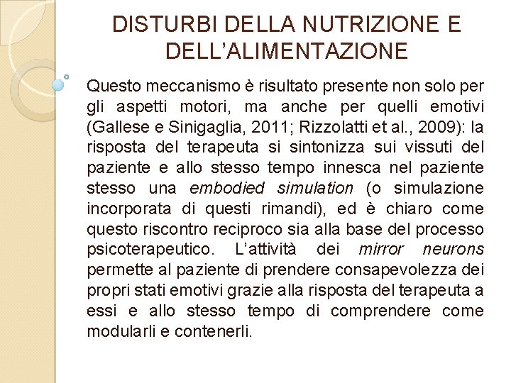 DISTURBI DELLA NUTRIZIONE E DELL’ALIMENTAZIONE Questo meccanismo è risultato presente non solo per gli