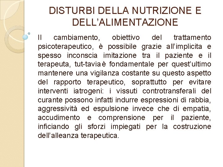 DISTURBI DELLA NUTRIZIONE E DELL’ALIMENTAZIONE Il cambiamento, obiettivo del trattamento psicoterapeutico, è possibile grazie