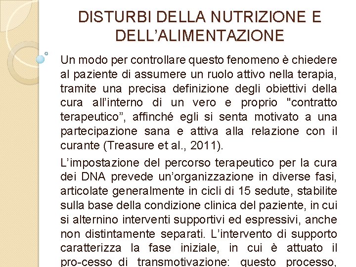 DISTURBI DELLA NUTRIZIONE E DELL’ALIMENTAZIONE Un modo per controllare questo fenomeno è chiedere al