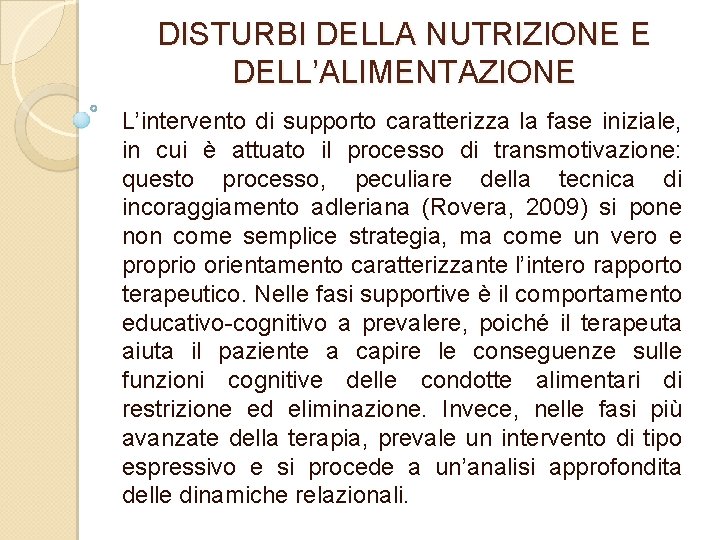 DISTURBI DELLA NUTRIZIONE E DELL’ALIMENTAZIONE L’intervento di supporto caratterizza la fase iniziale, in cui