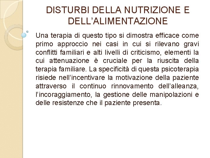 DISTURBI DELLA NUTRIZIONE E DELL’ALIMENTAZIONE Una terapia di questo tipo si dimostra efficace come