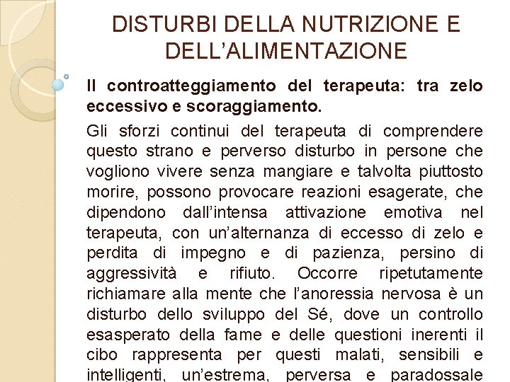 DISTURBI DELLA NUTRIZIONE E DELL’ALIMENTAZIONE Il controatteggiamento del terapeuta: tra zelo eccessivo e scoraggiamento.