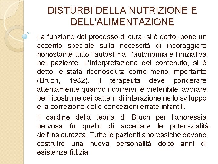 DISTURBI DELLA NUTRIZIONE E DELL’ALIMENTAZIONE La funzione del processo di cura, si è detto,