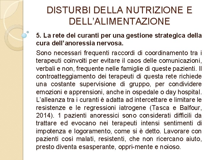 DISTURBI DELLA NUTRIZIONE E DELL’ALIMENTAZIONE 5. La rete dei curanti per una gestione strategica