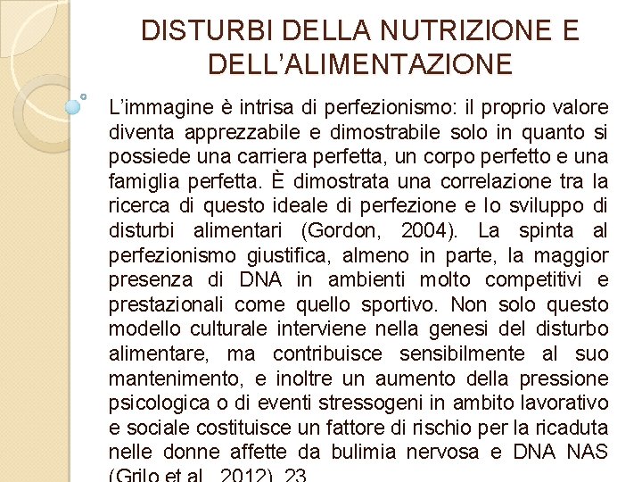 DISTURBI DELLA NUTRIZIONE E DELL’ALIMENTAZIONE L’immagine è intrisa di perfezionismo: il proprio valore diventa