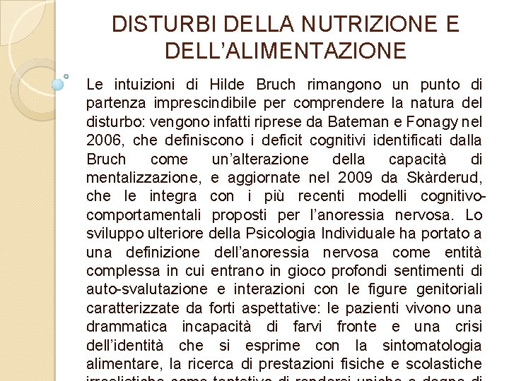 DISTURBI DELLA NUTRIZIONE E DELL’ALIMENTAZIONE Le intuizioni di Hilde Bruch rimangono un punto di