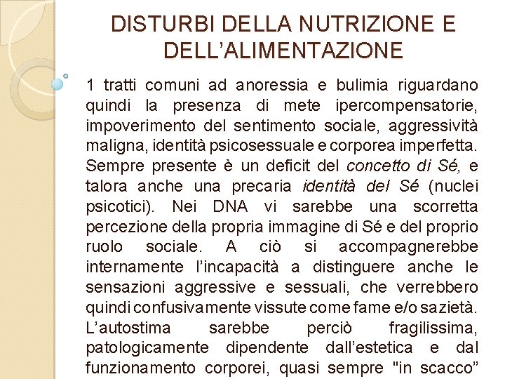 DISTURBI DELLA NUTRIZIONE E DELL’ALIMENTAZIONE 1 tratti comuni ad anoressia e bulimia riguardano quindi