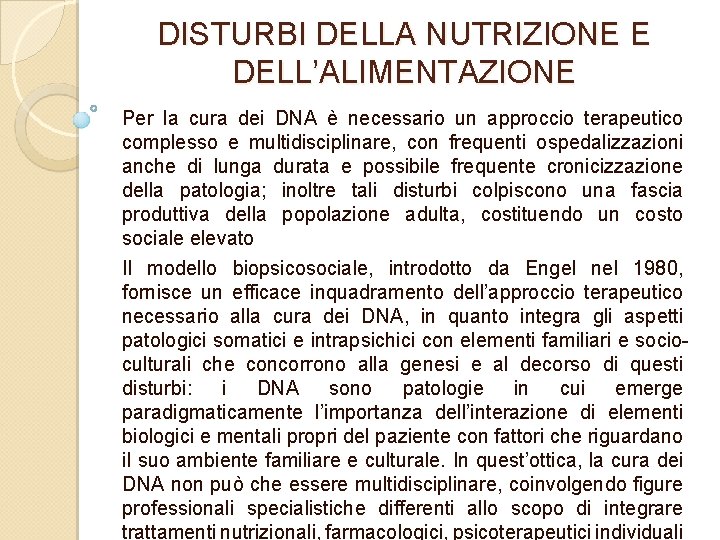 DISTURBI DELLA NUTRIZIONE E DELL’ALIMENTAZIONE Per la cura dei DNA è necessario un approccio