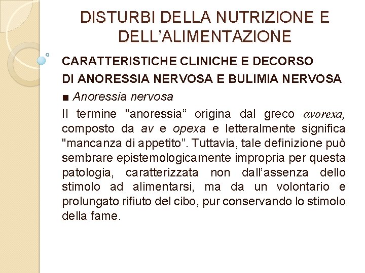 DISTURBI DELLA NUTRIZIONE E DELL’ALIMENTAZIONE CARATTERISTICHE CLINICHE E DECORSO DI ANORESSIA NERVOSA E BULIMIA