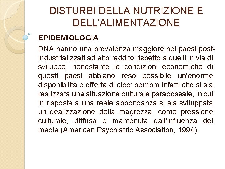 DISTURBI DELLA NUTRIZIONE E DELL’ALIMENTAZIONE EPIDEMIOLOGIA DNA hanno una prevalenza maggiore nei paesi post