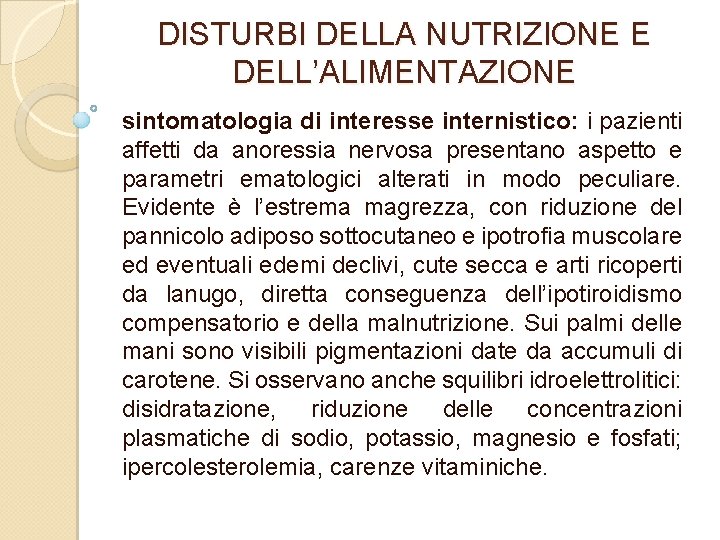 DISTURBI DELLA NUTRIZIONE E DELL’ALIMENTAZIONE sintomatologia di interesse internistico: i pazienti affetti da anoressia