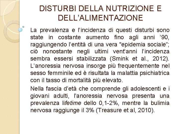 DISTURBI DELLA NUTRIZIONE E DELL’ALIMENTAZIONE La prevalenza e l’incidenza di questi disturbi sono state