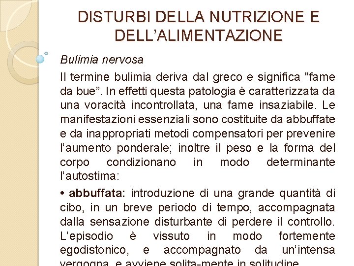 DISTURBI DELLA NUTRIZIONE E DELL’ALIMENTAZIONE Bulimia nervosa Il termine bulimia deriva dal greco e