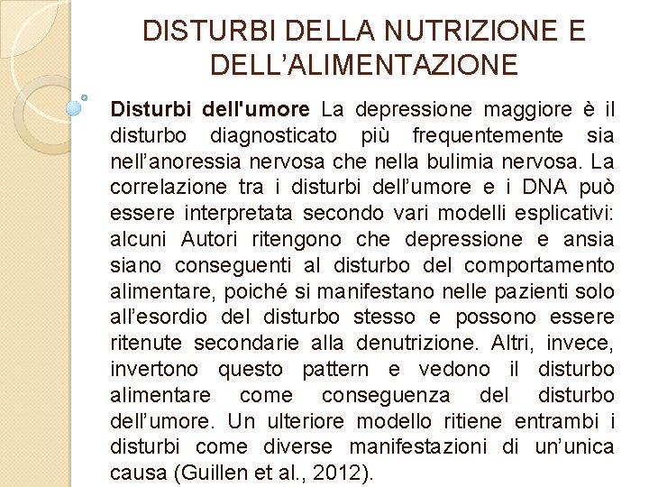 DISTURBI DELLA NUTRIZIONE E DELL’ALIMENTAZIONE Disturbi dell'umore La depressione maggiore è il disturbo diagnosticato