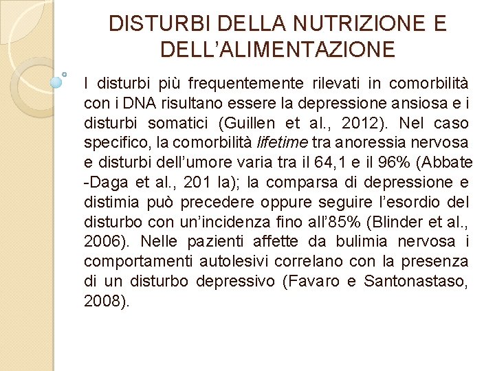 DISTURBI DELLA NUTRIZIONE E DELL’ALIMENTAZIONE I disturbi più frequentemente rilevati in comorbilità con i