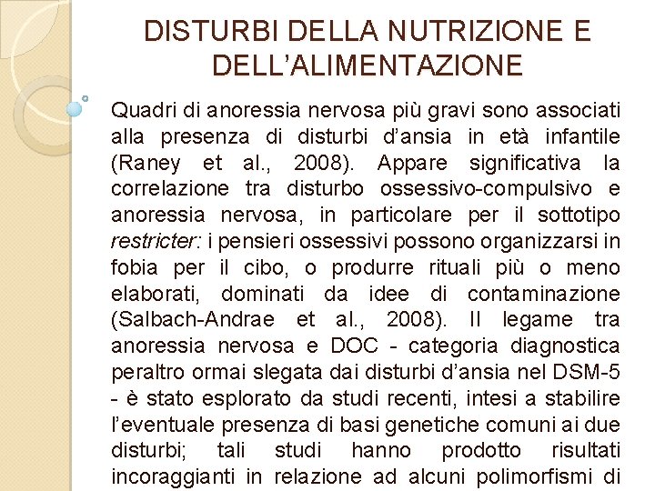 DISTURBI DELLA NUTRIZIONE E DELL’ALIMENTAZIONE Quadri di anoressia nervosa più gravi sono associati alla